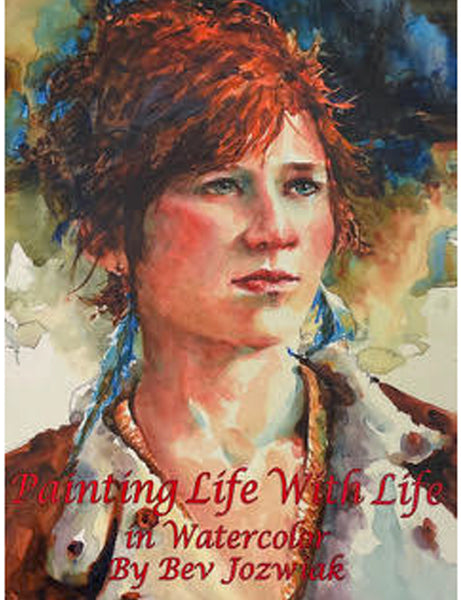 Painting Life with Life in Watercolor