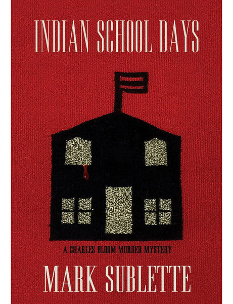 Indian School Days: A Charles Bloom Murder Mystery