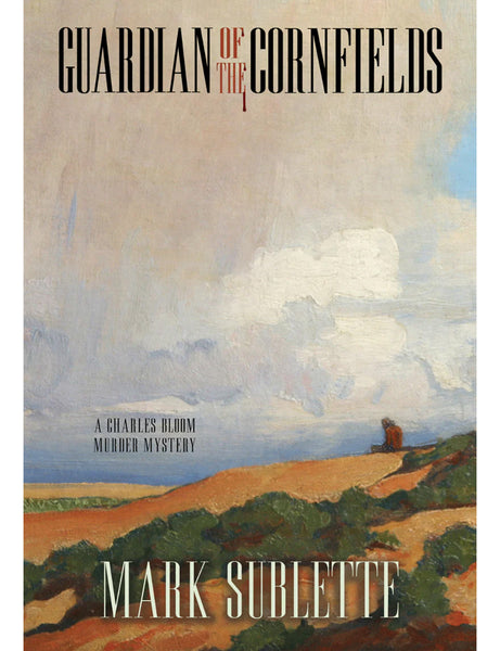 Guardian of the Cornfields: A Charles Bloom Murder Mystery