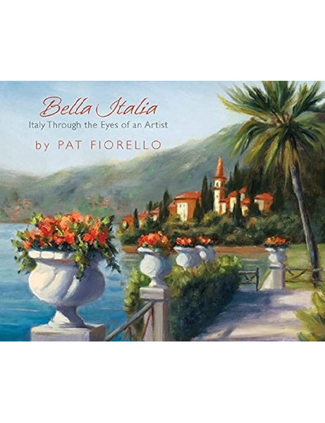 Bella Italia, Italy Through the Eyes of an Artist