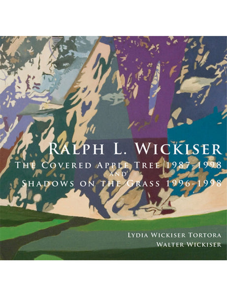 Ralph L. Wickiser, The Covered Apple Tree 1987 - 1998 and Shadows on the Grass 1996 -1998